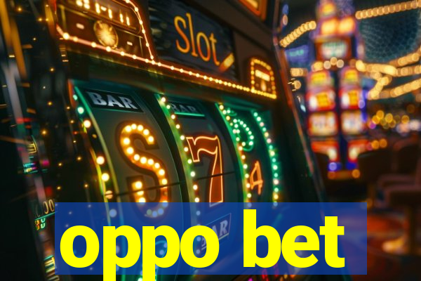 oppo bet